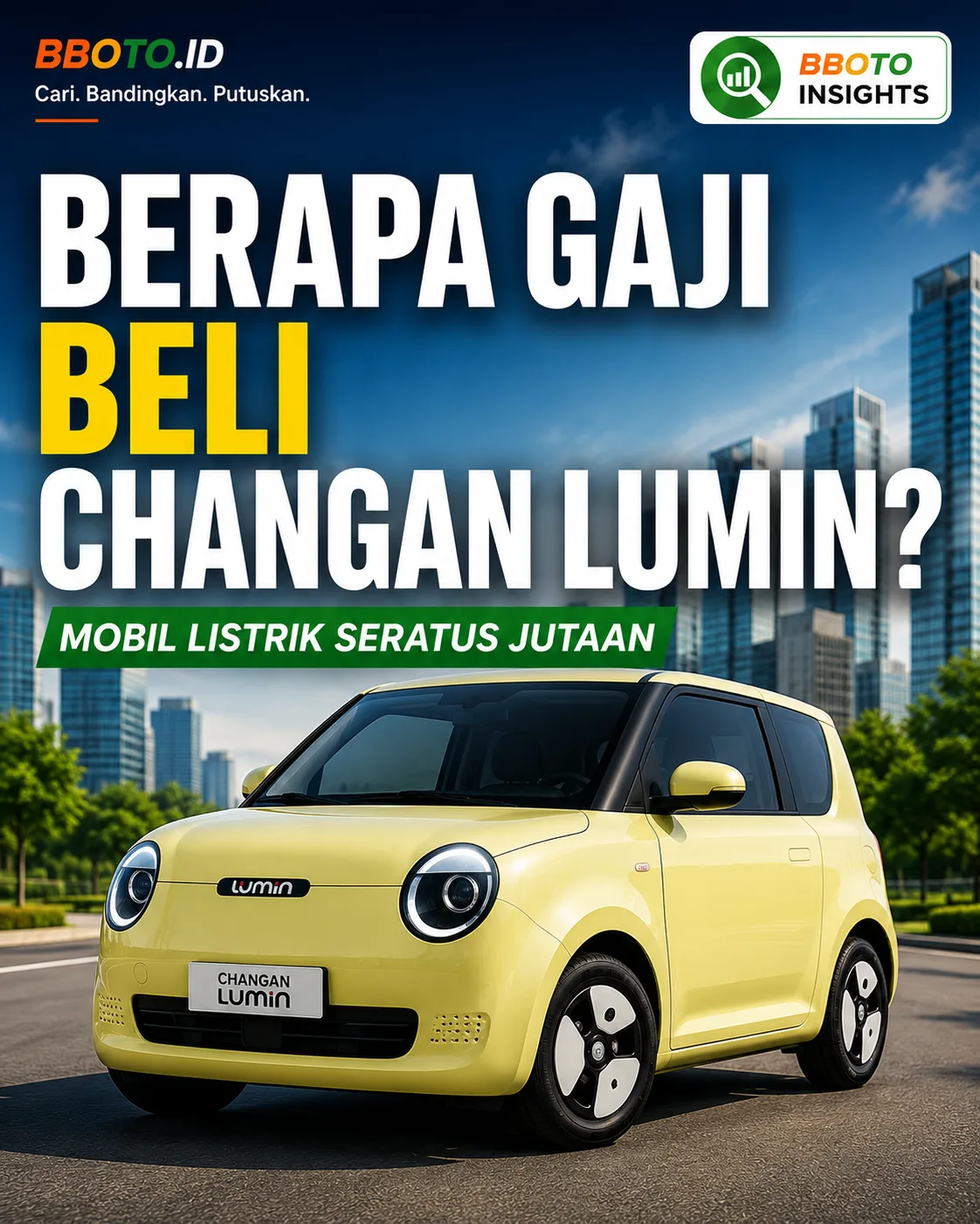 Berapa Gaji untuk Beli Changan Lumin? Mobil Listrik Rp178 Jutaan dengan Cicilan Mulai Rp2 Jutaan