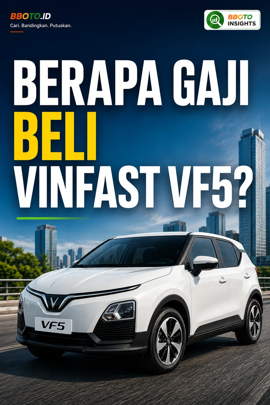 Berapa Gaji untuk Beli VinFast VF5? Mobil Listrik Rp200 Jutaan dengan Cicilan Mulai Rp3 Jutaan